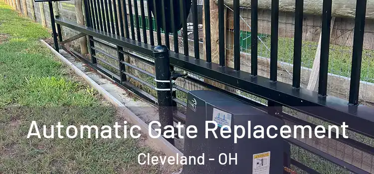 Automatic Gate Replacement Cleveland - OH