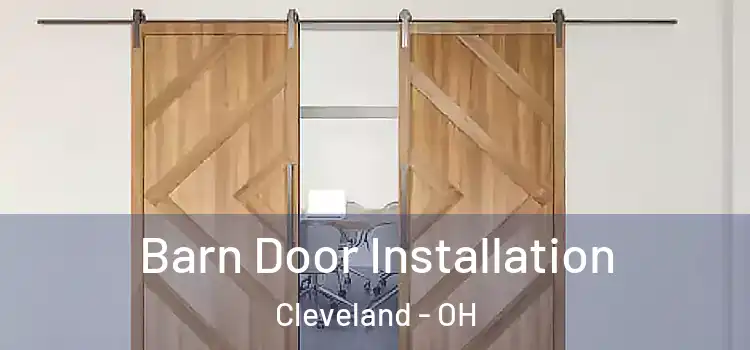 Barn Door Installation Cleveland - OH