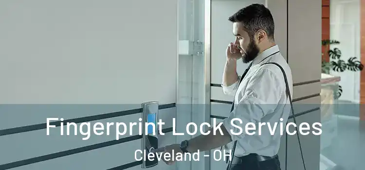 Fingerprint Lock Services Cleveland - OH