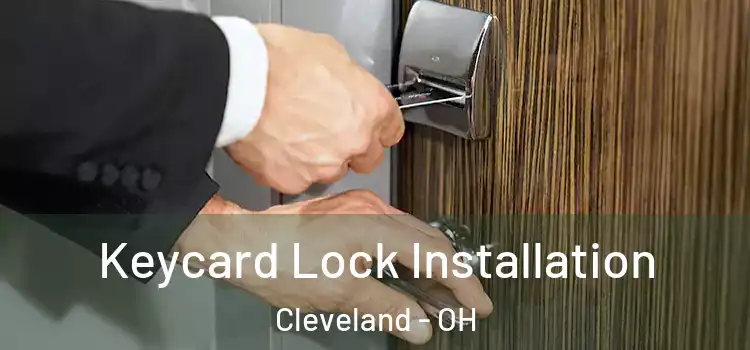 Keycard Lock Installation Cleveland - OH