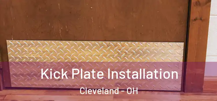 Kick Plate Installation Cleveland - OH