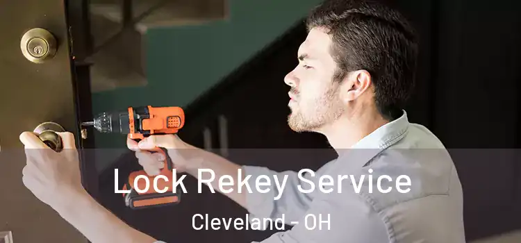 Lock Rekey Service Cleveland - OH