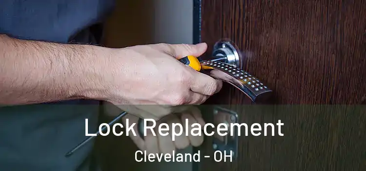 Lock Replacement Cleveland - OH