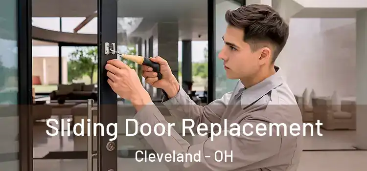 Sliding Door Replacement Cleveland - OH