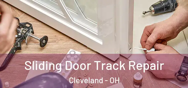Sliding Door Track Repair Cleveland - OH